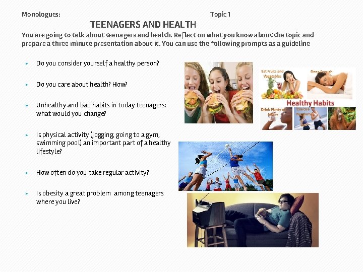 Monologues: TEENAGERS AND HEALTH Topic 1 You are going to talk about teenagers and
