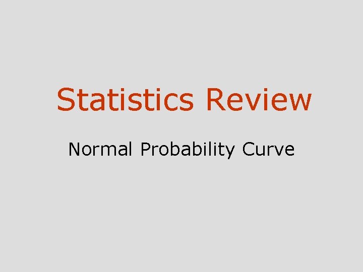 Statistics Review Normal Probability Curve 