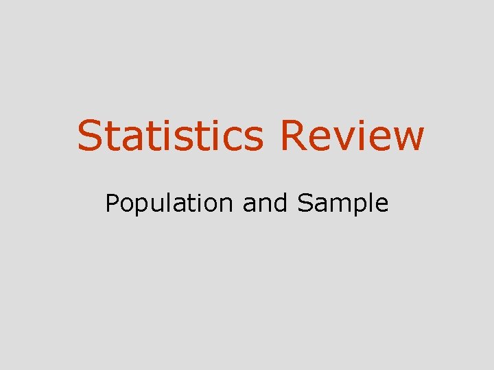 Statistics Review Population and Sample 