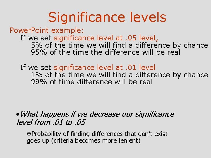 Significance levels Power. Point example: If we set significance level at. 05 level, 5%