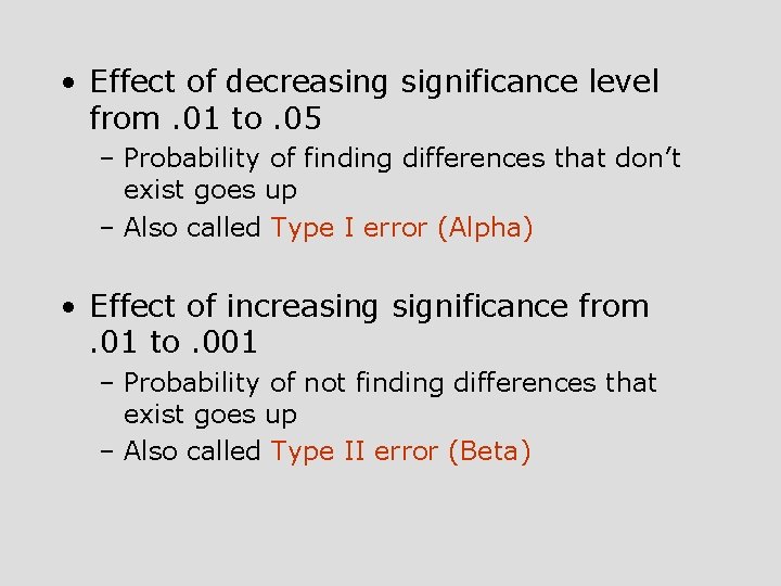  • Effect of decreasing significance level from. 01 to. 05 – Probability of