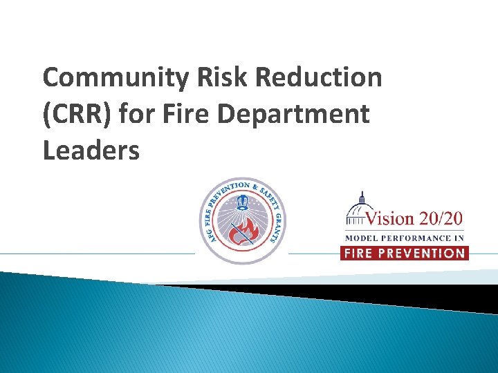 Community Risk Reduction (CRR) for Fire Department Leaders 