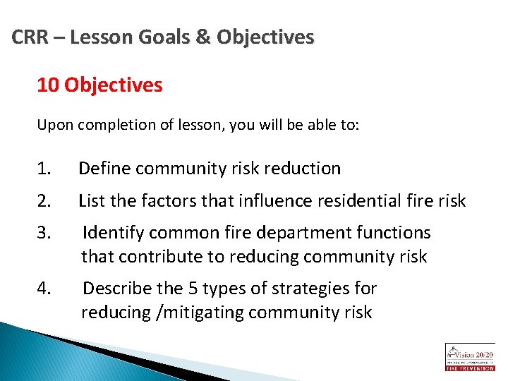 CRR – Lesson Goals & Objectives 10 Objectives Upon completion of lesson, you will