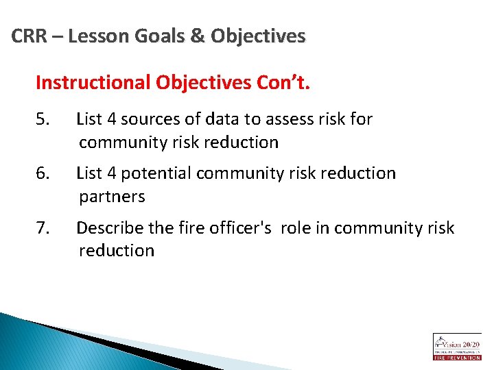 CRR – Lesson Goals & Objectives Instructional Objectives Con’t. 5. List 4 sources of