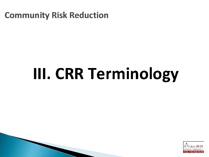 Community Risk Reduction III. CRR Terminology 