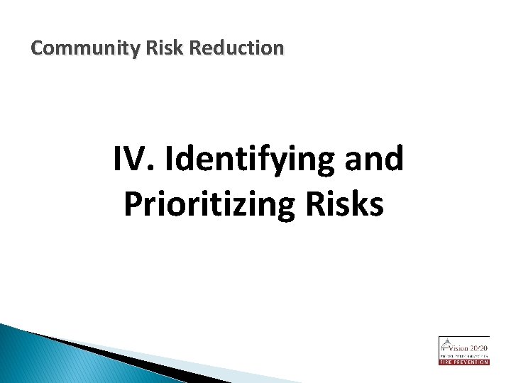 Community Risk Reduction IV. Identifying and Prioritizing Risks 