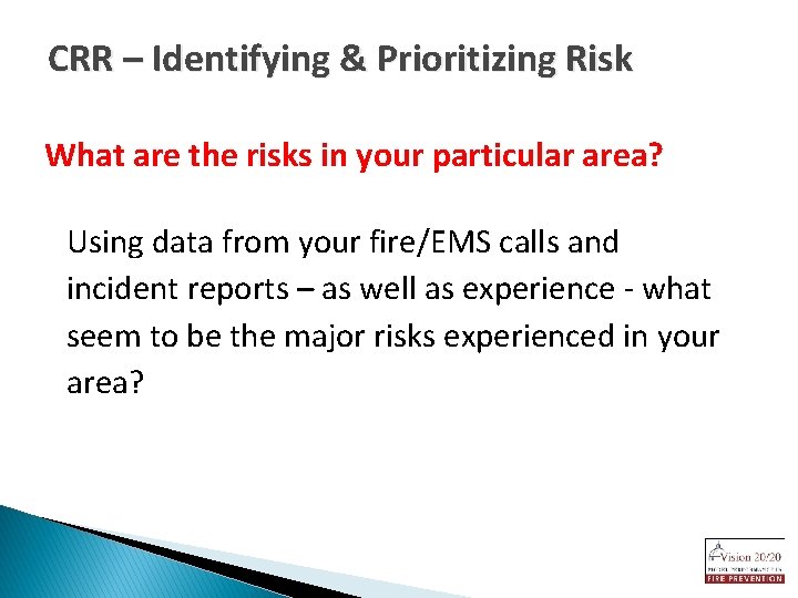 CRR – Identifying & Prioritizing Risk What are the risks in your particular area?