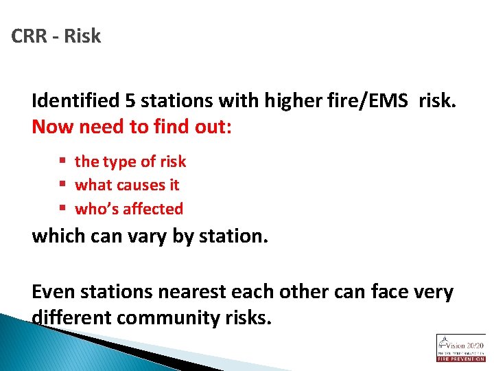 CRR - Risk Identified 5 stations with higher fire/EMS risk. Now need to find