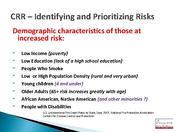 CRR – Identifying and Prioritizing Risks Demographic characteristics of those at increased risk: Low