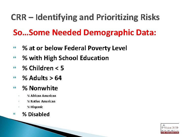 CRR – Identifying and Prioritizing Risks So…Some Needed Demographic Data: % at or below