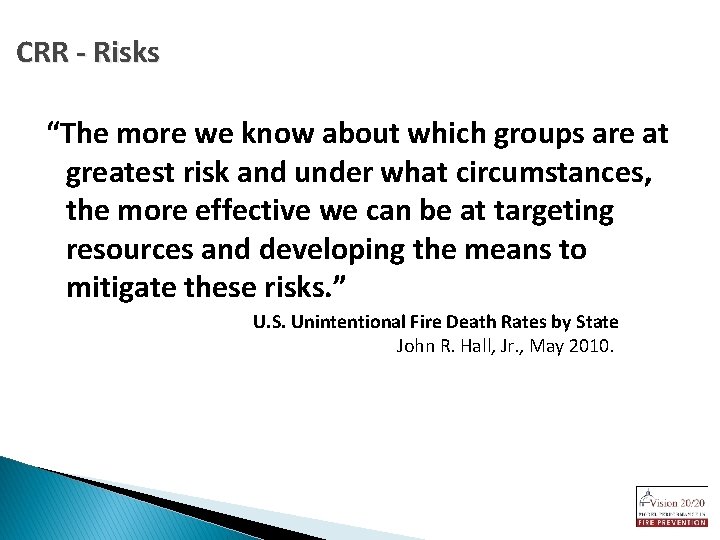 CRR - Risks “The more we know about which groups are at greatest risk