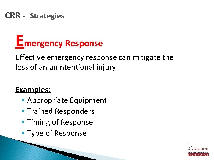 CRR - Strategies Emergency Response Effective emergency response can mitigate the loss of an