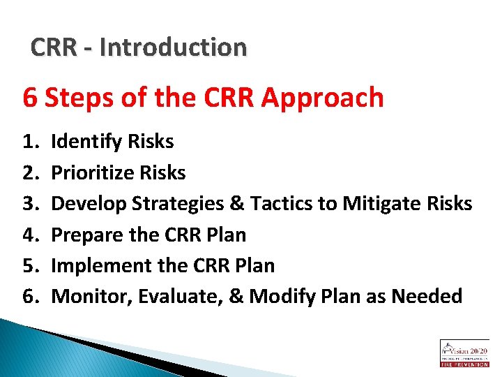 CRR - Introduction 6 Steps of the CRR Approach 1. 2. 3. 4. 5.