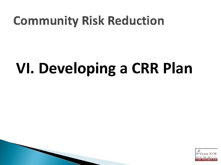 Community Risk Reduction VI. Developing a CRR Plan 