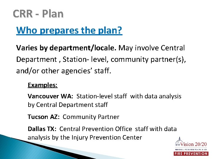 CRR - Plan Who prepares the plan? Varies by department/locale. May involve Central Department