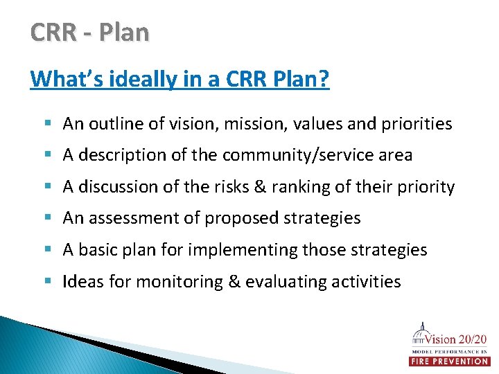 CRR - Plan What’s ideally in a CRR Plan? § An outline of vision,