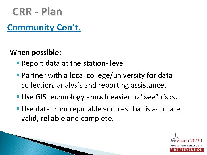 CRR - Plan Community Con’t. When possible: § Report data at the station- level
