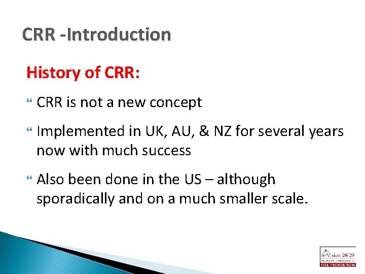 CRR -Introduction History of CRR: CRR is not a new concept Implemented in UK,