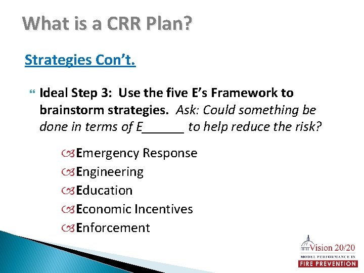 What is a CRR Plan? Strategies Con’t. Ideal Step 3: Use the five E’s