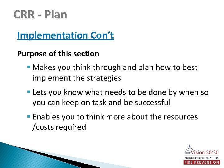 CRR - Plan Implementation Con’t Purpose of this section § Makes you think through