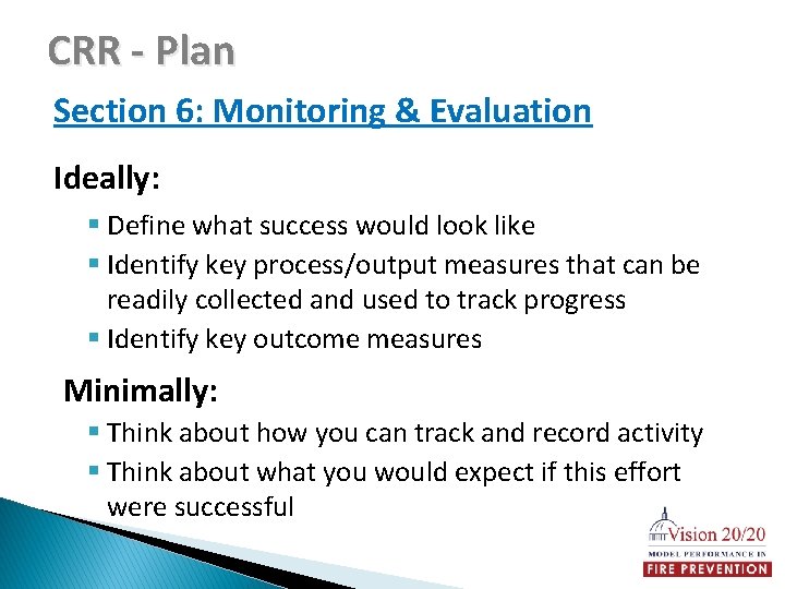 CRR - Plan Section 6: Monitoring & Evaluation Ideally: § Define what success would