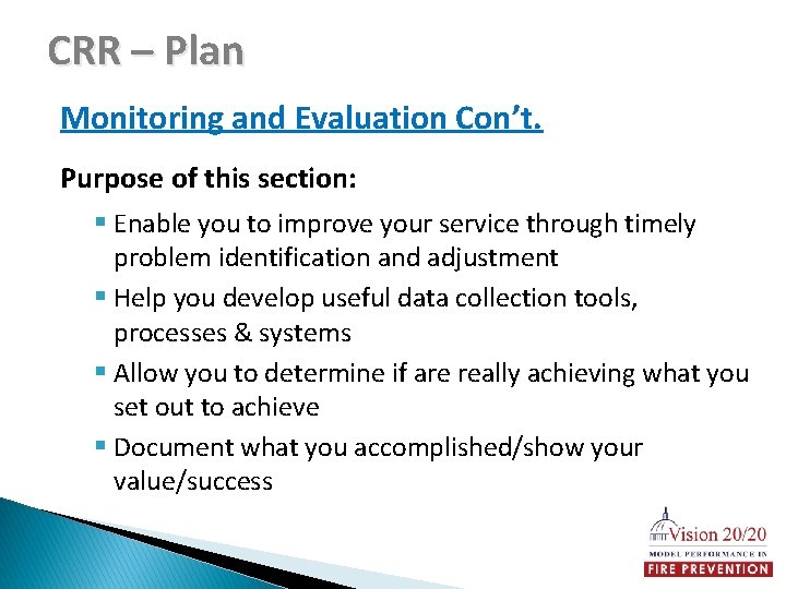 CRR – Plan Monitoring and Evaluation Con’t. Purpose of this section: § Enable you