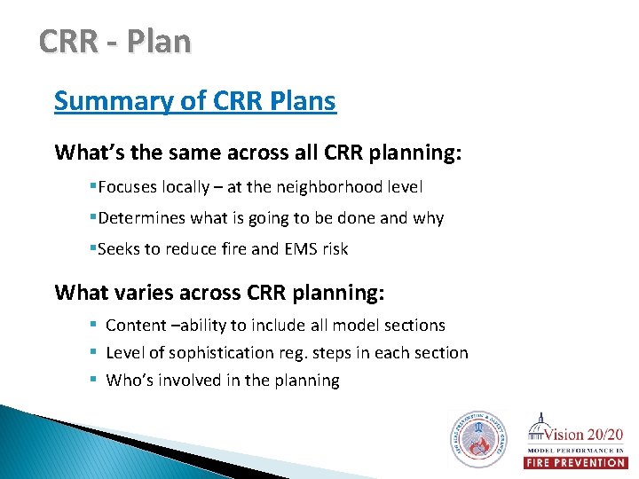 CRR - Plan Summary of CRR Plans What’s the same across all CRR planning: