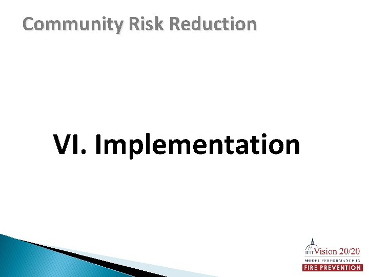Community Risk Reduction VI. Implementation 