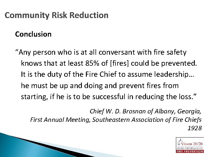 Community Risk Reduction Conclusion “Any person who is at all conversant with fire safety