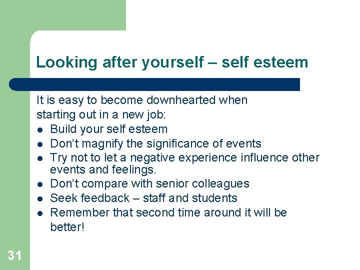 Looking after yourself – self esteem It is easy to become downhearted when starting