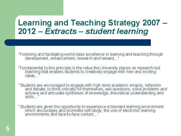 Learning and Teaching Strategy 2007 – 2012 – Extracts – student learning “Fostering and