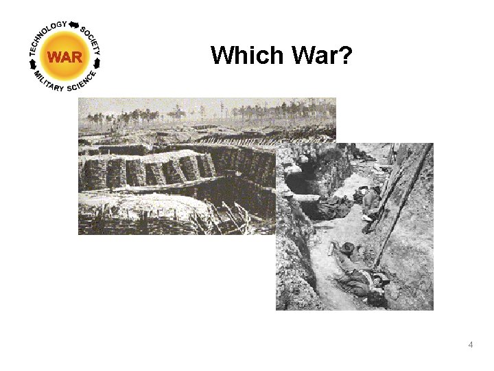 Which War? 4 