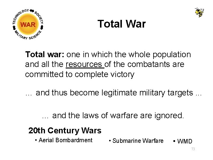 Total War Total war: one in which the whole population and all the resources