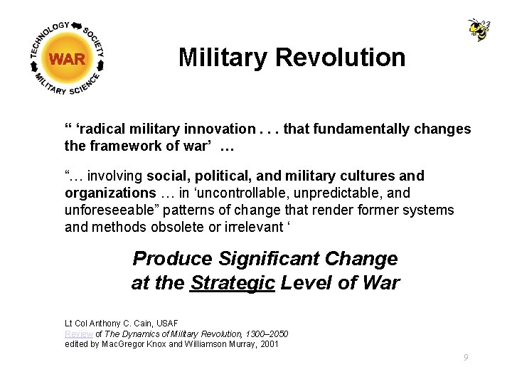 Military Revolution “ ‘radical military innovation. . . that fundamentally changes the framework of