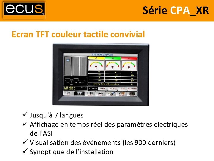 Série CPA_XR Ecran TFT couleur tactile convivial Jusqu’à 7 langues Affichage en temps réel