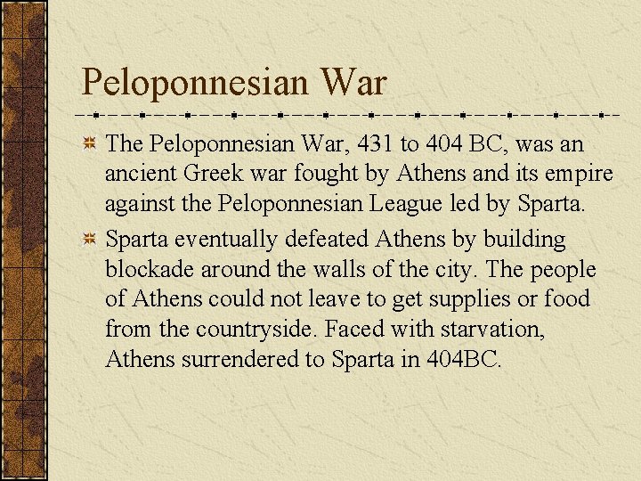 Peloponnesian War The Peloponnesian War, 431 to 404 BC, was an ancient Greek war