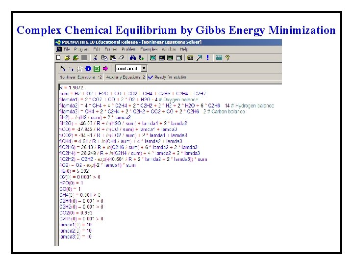 Complex Chemical Equilibrium by Gibbs Energy Minimization 