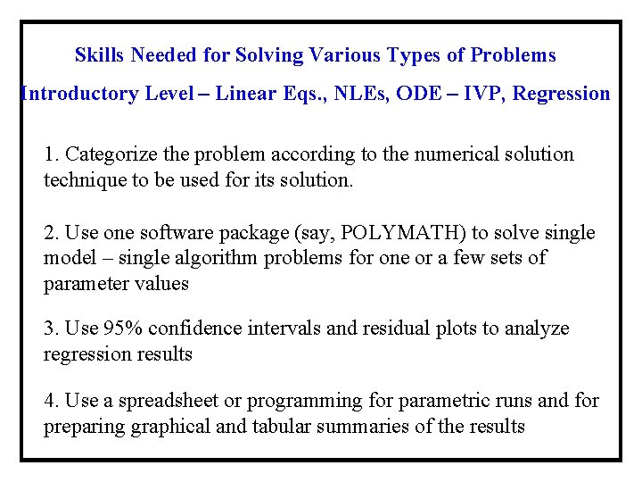Skills Needed for Solving Various Types of Problems Introductory Level – Linear Eqs. ,