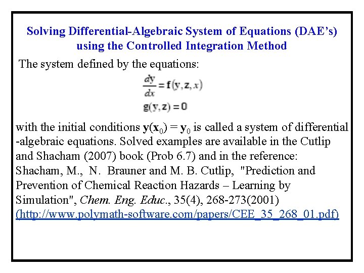 Solving Differential-Algebraic System of Equations (DAE’s) using the Controlled Integration Method The system defined