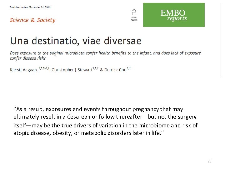 ”As a result, exposures and events throughout pregnancy that may ultimately result in a