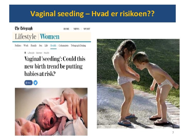 Vaginal seeding – Hvad er risikoen? ? 7 