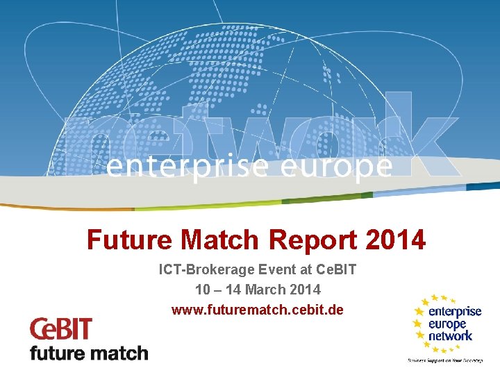 Future Match / Ce. BIT 2014 Future Match Report 2014 ICT-Brokerage Event at Ce.