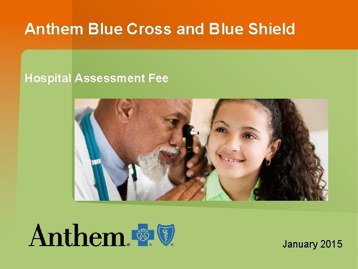 Anthem Blue Cross and Blue Shield Hospital Assessment Fee [Insert image of members] January