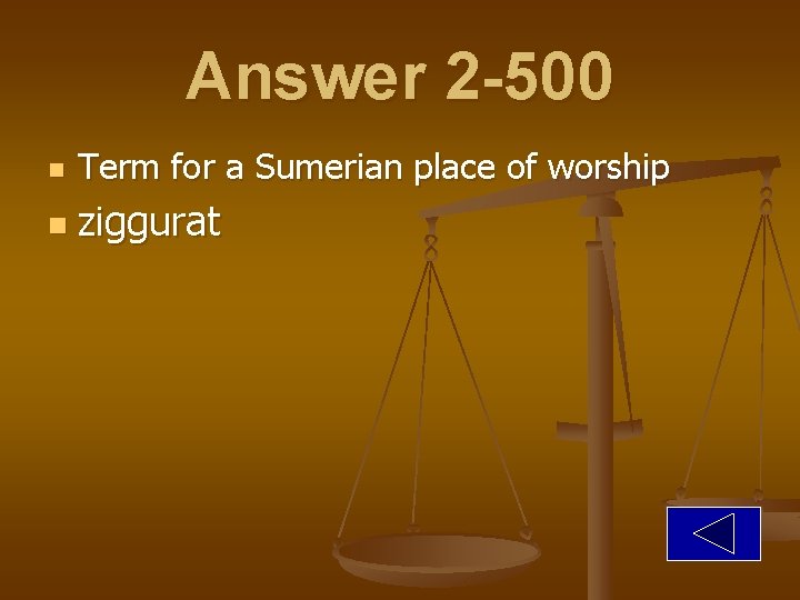 Answer 2 -500 n Term for a Sumerian place of worship n ziggurat 