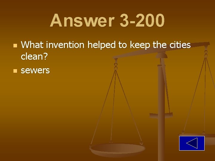 Answer 3 -200 n n What invention helped to keep the cities clean? sewers