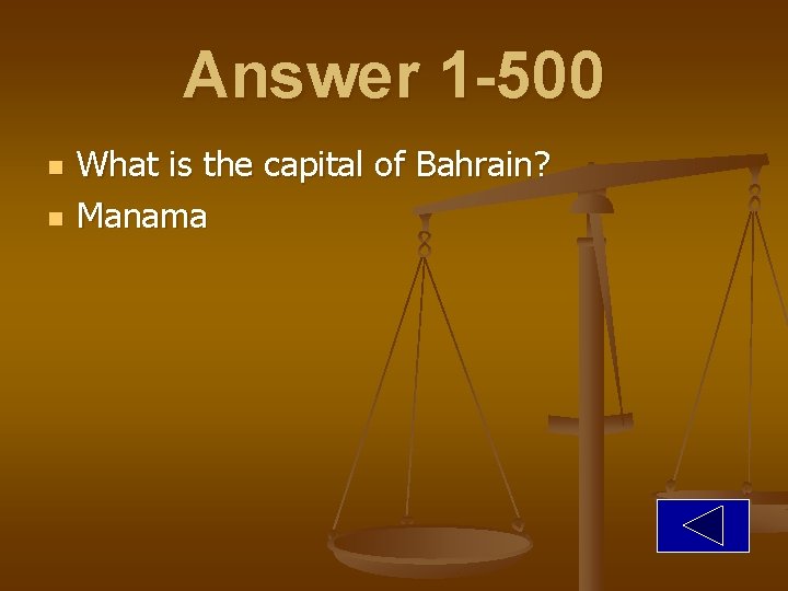 Answer 1 -500 n n What is the capital of Bahrain? Manama 