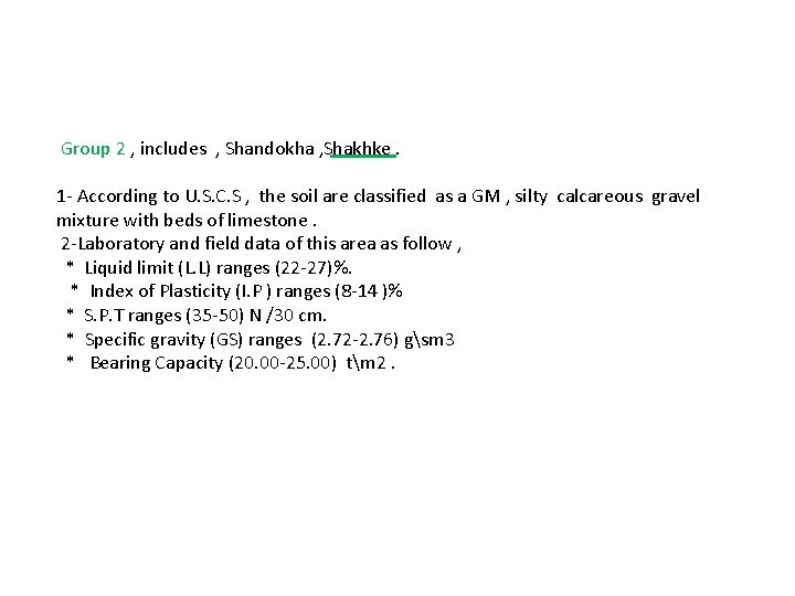 Group 2 , includes , Shandokha , Shakhke. 1 - According to U. S.