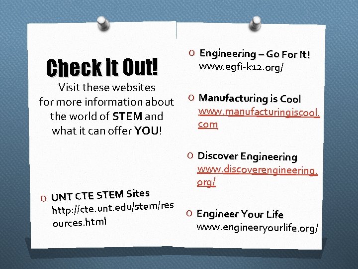 Check it Out! Visit these websites for more information about the world of STEM