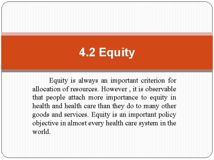 4. 2 Equity is always an important criterion for allocation of resources. However ,