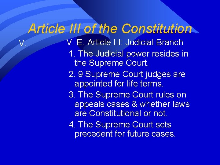 Article III of the Constitution V. E. Article III: Judicial Branch 1. The Judicial